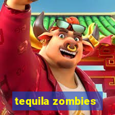 tequila zombies